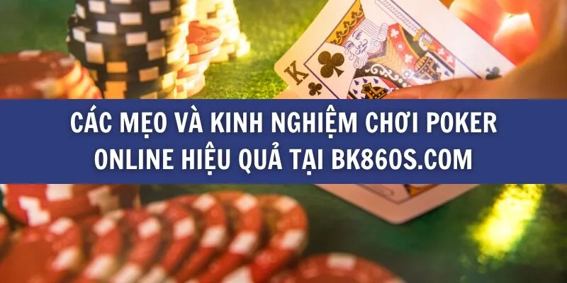 Các mẹo và kinh nghiệm chơi Poker online hiệu quả tại bravanark.uk.com